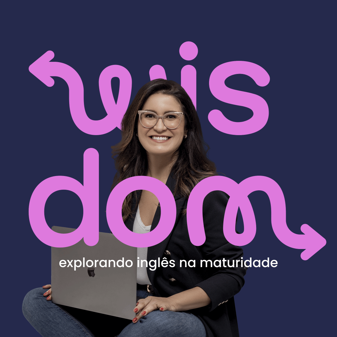 Wisdom – Explorando inglês na Maturidade